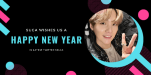 New Year celebration with SUGA and BTS