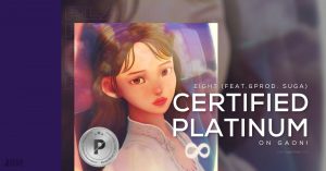 IU and SUGA’s “eight” has been certified Gaon Platinum for over 100 million streams